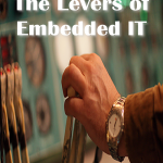 Preview from Upcoming Release of The Levers Of Embedded IT